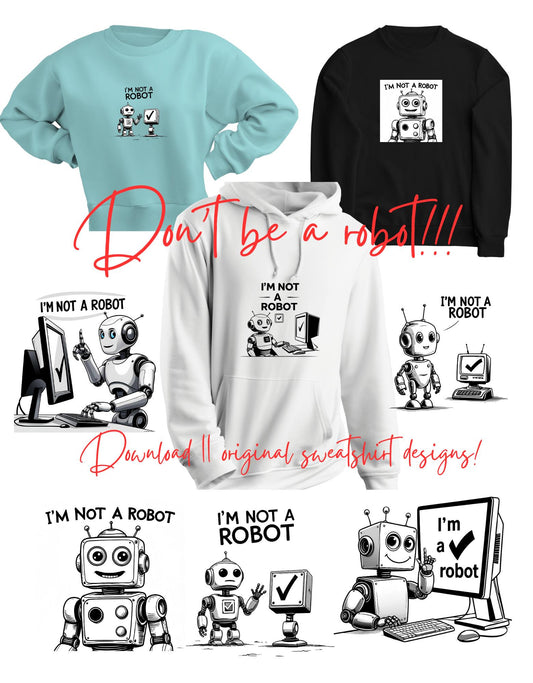 Funny Hoodie Design | “I’m Not a Robot” Graphic | Digital PNG Download for Sweatshirt & Apparel Printing I Hoodie Designs – “I'm Not a Robot” – Digital Download